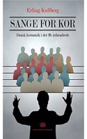 Sange For Kor -Dansk Kormusik i Det 20. Århundrede
