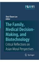 Family, Medical Decision-Making, and Biotechnology