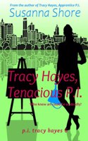 Tracy Hayes, Tenacious P.I.