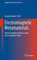 Electromagnetic Metamaterials: Modern Insights Into Macroscopic Electromagnetic Fields