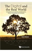 Digital and the Real World, The: Computational Foundations of Mathematics, Science, Technology, and Philosophy