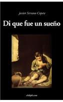 Di que fue un sueño
