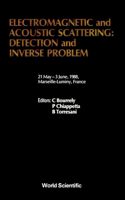 Electromagnetic And Acoustic Scattering: Detection And Inverse Problems - Proceedings Of The Conference