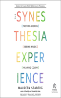 Synesthesia Experience: Tasting Words, Seeing Music, and Hearing Color
