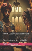Foolish Queen Who Killed Herself
