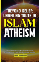 Beyond Belief Unveiling Truth in Islam