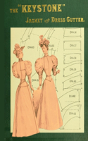 "Keystone" Jacket and Dress Cutter: A Classic Guide to Victorian Tailoring with Historical Context and Author Biography