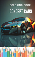 Dream Wheels: Concept Car Coloring Book: Unique and Modern Designed Cars