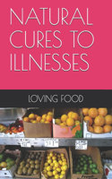 Natural Cures to Illnesses