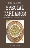 222 Special Cardamom Recipes