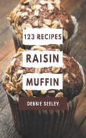 123 Raisin Muffin Recipes