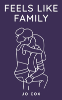 Feels Like Family