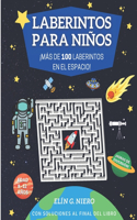 Laberintos Para Niños: ¡más de 100 Laberintos Sobre El Espacio! Para Niños de 8 a 12 Años, Con Soluciones Y Dibujos