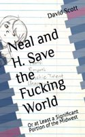 Neal and H. Save the Fucking World