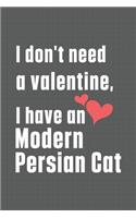 I don't need a valentine, I have a Modern Persian Cat