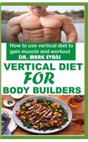 Vertical Diet for Bodybuilders