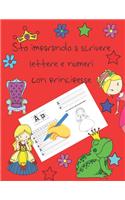 Sto imparando a scrivere lettere e numeri con principesse: libri per tracciare le lettere per bambini di 4-8 anni, pagine per imparare a scrivere lettere e numeri e per colorare, scrivere a mano per bambini,