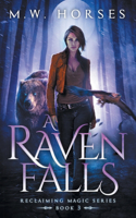 Raven Falls: Reclaiming Magic - Book 3