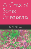 Case of Some Dimensions