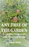 Any Tree of the Garden
