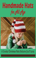 Handmade Hats for All Age: 6 Crochet Christmas Hats Patterns You'll Love: Crochet Christmas Hats