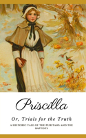 Priscilla or Trials for the Truth