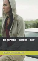 Dio perdona ... la mafia ... no 2