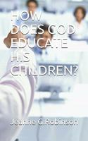 How Does God Educate His Children?