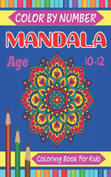Mandala Color By Number Coloring Book For Kids Age 10-12
