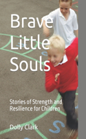 Brave Little Souls