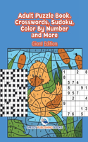 Adult Puzzle Book, Crosswords, Sudoku, Color By Number and More (Giant Edition)