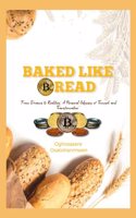 Baked Like Bread
