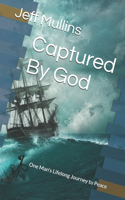 Captured By God