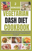 Vegetarian Dash Diet Cookbook