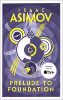Prelude to Foundation: The greatest science fiction series of all time, now a major series from Apple TV+: Book 1 (The Foundation Series: Prequels)