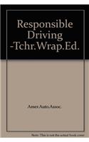 Responsible Driving -Tchr.Wrap.Ed.