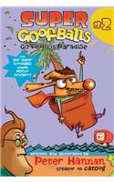 Super Goofballs, Book 2: Goofballs in Paradise
