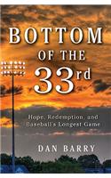 Bottom of the 33rd: Hope, Redemption, and Baseball's Longest Game