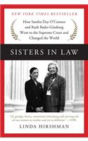 Sisters in Law: How Sandra Day O'Connor and Ruth Bader Ginsburg Went to the Supreme Court and Changed the World
