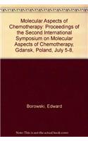 Molecular Aspects of Chemotherapy: Proceedings of the Second International Symposium on Molecular Aspects of Chemotherapy, Gdansk, Poland, July 5-8,