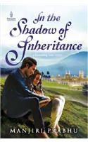 In The Shadow Of Inheritance: A Haunting Love Story . . .