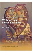 The Oxford Anthology of Writings from North-East India: Volume I: Fiction