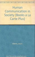 Human Communication in Society, Books a la Carte Plus MyCommunicationLab