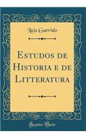 Estudos de Historia e de Litteratura (Classic Reprint)