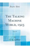 The Talking Machine World, 1923, Vol. 19 (Classic Reprint)