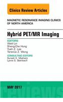 Hybrid Pet/MR Imaging, an Issue of Magnetic Resonance Imaging Clinics of North America: Volume 25-2