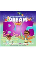 Dream Big