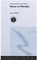 Routledge Philosophy GuideBook to Hume on Morality: (Routledge Philosophy GuideBooks)