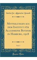 Mitteilungen Aus Dem Institut FÃ¼r Allgemeine Botanik in Hamburg, 1918, Vol. 3 (Classic Reprint)