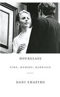 Hourglass: Time, Memory, Marriage: Time, Memory, Marriage